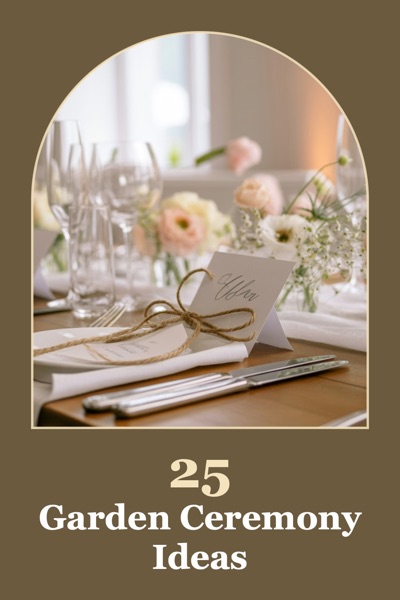 Pin template “Tall arch”: the title “25 Garden Ceremony Ideas” in the Tall arch layout, Champagne & bronze colors, over a photo of a wedding table laid with pale roses and place cards.