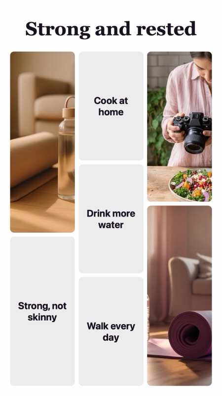 Vision board example “Strong and rested”: three photos (a yoga mat, a water bottle and dumbbells; a woman photographing a salad; a yoga mat and weights by a sofa) and the words Cook at home, Drink more water, Strong, not skinny, Walk every day.