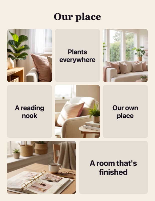 Vision board example “Our place”: four photos (a bright living room with a fig tree; a white sofa in a sunny living room; an armchair, a plant and a stack of books; plants on a windowsill above a table) and the words Plants everywhere, A reading nook, Our own place, A room that's finished.