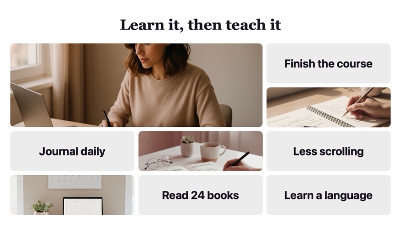 Vision board example “Learn it, then teach it”: four photos (a woman taking notes at her laptop; a hand writing in a notebook by a window; a notebook, glasses and a cup of tea; a wall calendar above a laptop) and the words Finish the course, Journal daily, Less scrolling, Read 24 books, Learn a language.